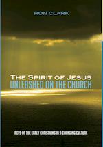 The Spirit of Jesus Unleashed on the Church