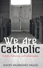 We Are Catholic
