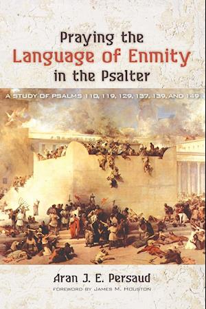 Praying the Language of Enmity in the Psalter