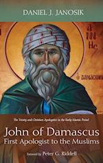 John of Damascus, First Apologist to the Muslims