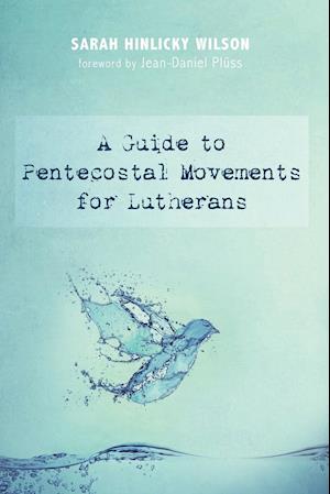 A Guide to Pentecostal Movements for Lutherans