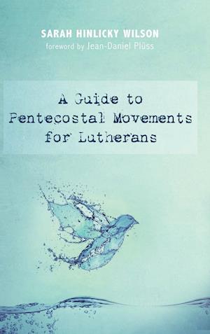 A Guide to Pentecostal Movements for Lutherans