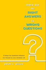 There are no Right Answers to Wrong Questions