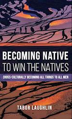 Becoming Native to Win the Natives