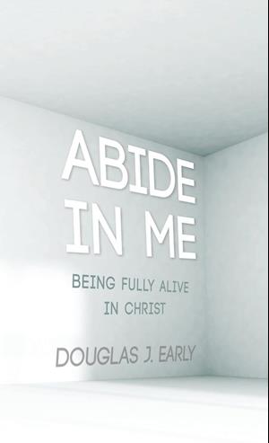 Abide In Me