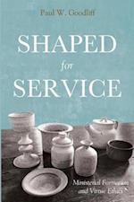 Shaped for Service