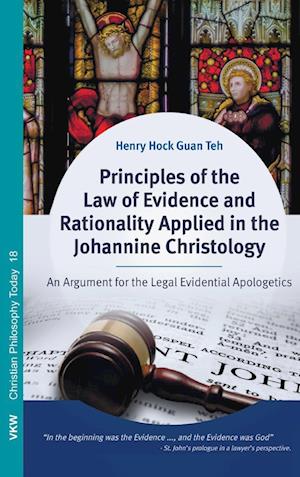 Principles of the Law of Evidence and Rationality Applied in the Johannine Christology