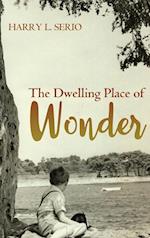 The Dwelling Place of Wonder