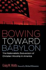 Bowing Toward Babylon