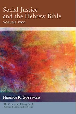 Social Justice and the Hebrew Bible, Volume Two