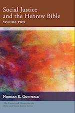 Social Justice and the Hebrew Bible, Volume Two