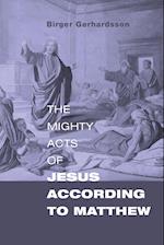 The Mighty Acts of Jesus according to Matthew