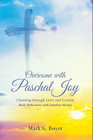 Overcome with Paschal Joy