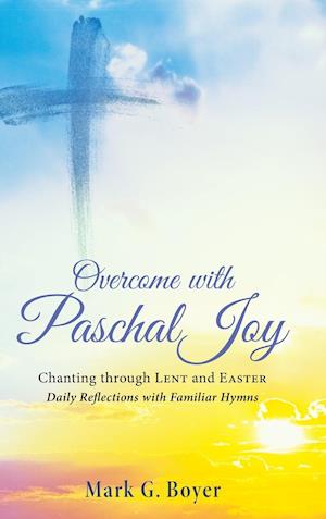 Overcome with Paschal Joy