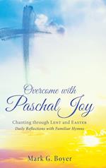 Overcome with Paschal Joy