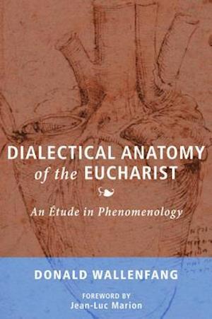 Dialectical Anatomy of the Eucharist
