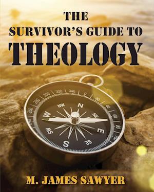 The Survivor's Guide to Theology