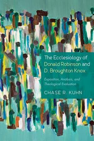 Ecclesiology of Donald Robinson and D. Broughton Knox