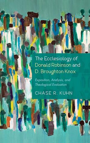 The Ecclesiology of Donald Robinson and D. Broughton Knox