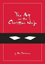 The Art of the Christian Ninja