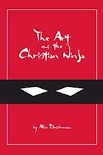 The Art of the Christian Ninja