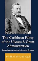 The Caribbean Policy of the Ulysses S. Grant Administration