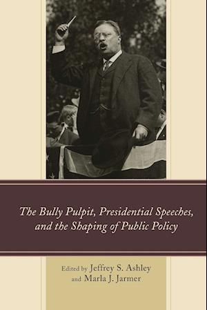 The Bully Pulpit, Presidential Speeches, and the Shaping of Public Policy