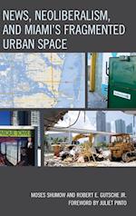 News, Neoliberalism, and Miami's Fragmented Urban Space