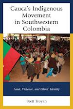 Cauca's Indigenous Movement in Southwestern Colombia