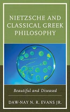 Nietzsche and Classical Greek Philosophy