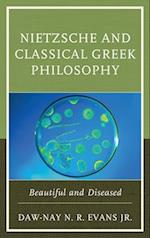 Nietzsche and Classical Greek Philosophy