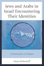 Jews and Arabs in Israel Encountering Their Identities