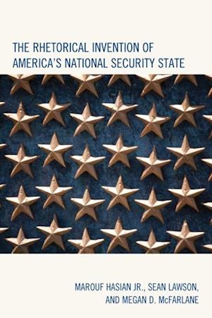 Rhetorical Invention of America's National Security State