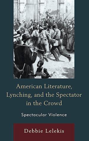 American Literature, Lynching, and the Spectator in the Crowd