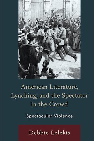 American Literature, Lynching, and the Spectator in the Crowd