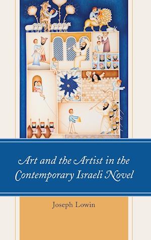 Art and the Artist in the Contemporary Israeli Novel