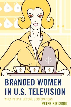 Branded Women in U.S. Television