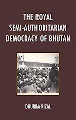 The Royal Semi-Authoritarian Democracy of Bhutan