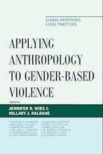 Applying Anthropology to Gender-Based Violence