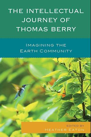 The Intellectual Journey of Thomas Berry