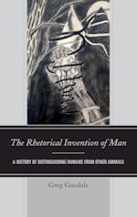 The Rhetorical Invention of Man