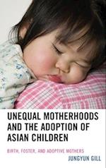 Unequal Motherhoods and the Adoption of Asian Children