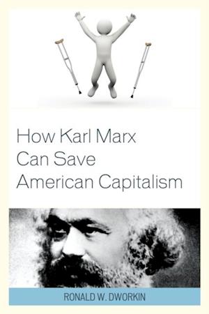 How Karl Marx Can Save American Capitalism