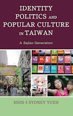 Identity Politics and Popular Culture in Taiwan