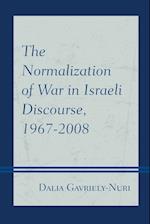 Normalization of War in Israeli Discourse, 1967-2008