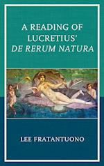A Reading of Lucretius' De Rerum Natura