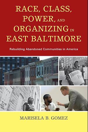 Race, Class, Power, and Organizing in East Baltimore