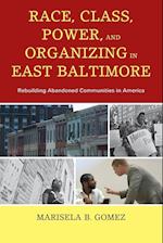 Race, Class, Power, and Organizing in East Baltimore