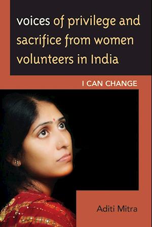 Voices of Privilege and Sacrifice from Women Volunteers in India