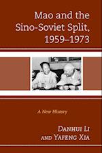 Mao and the Sino-Soviet Split, 1959-1973: A New History 